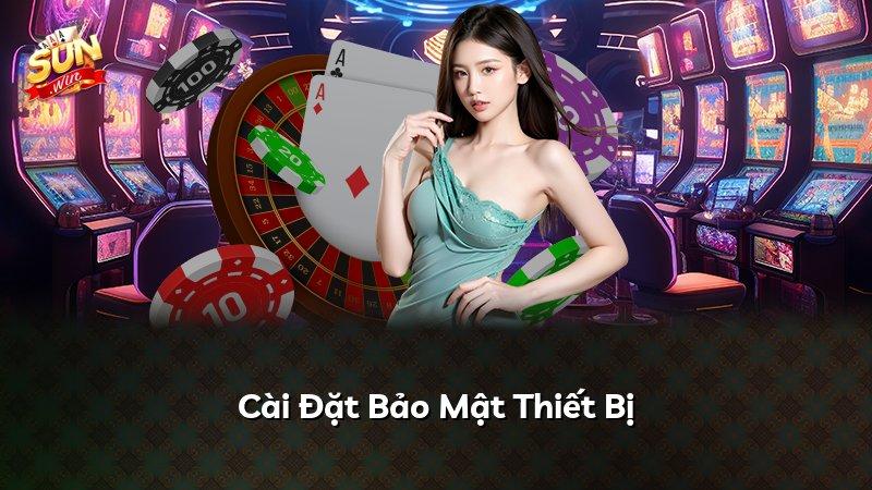 Cài Đặt Bảo Mật Thiết Bị