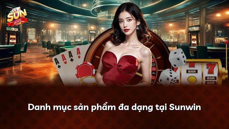 Danh mục sản phẩm đa dạng tại Sunwin