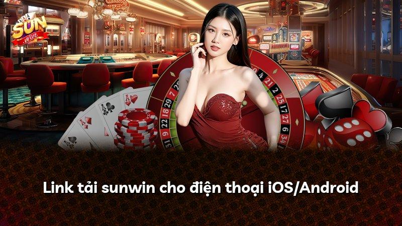 Link tải sunwin cho điện thoại iOS/Android