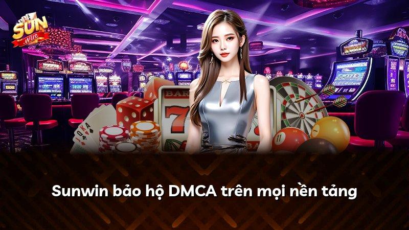 Sunwin bảo hộ DMCA trên mọi nền tảng